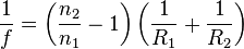 
\frac{1}{f} = 
\left(\frac{n_2}{n_1}-1\right) \left(\frac{1}{R_1}+\frac{1}{R_2}\right)
